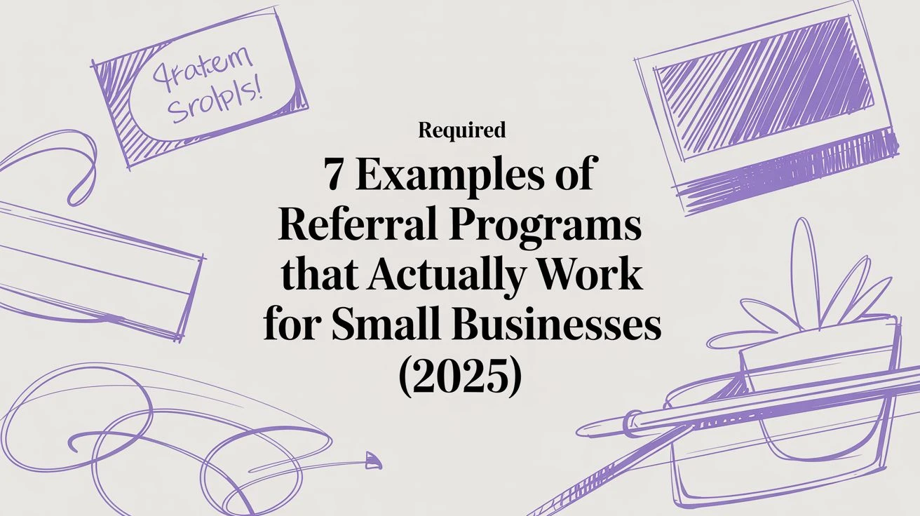 7 Examples of Referral Programs That Actually Work for Small Businesses (2025)