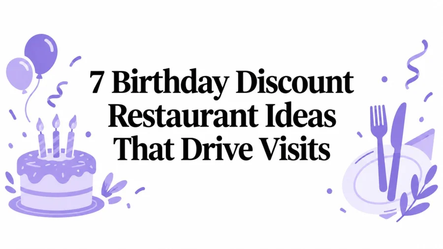 7 Birthday Discount Restaurant Ideas That Drive Visits