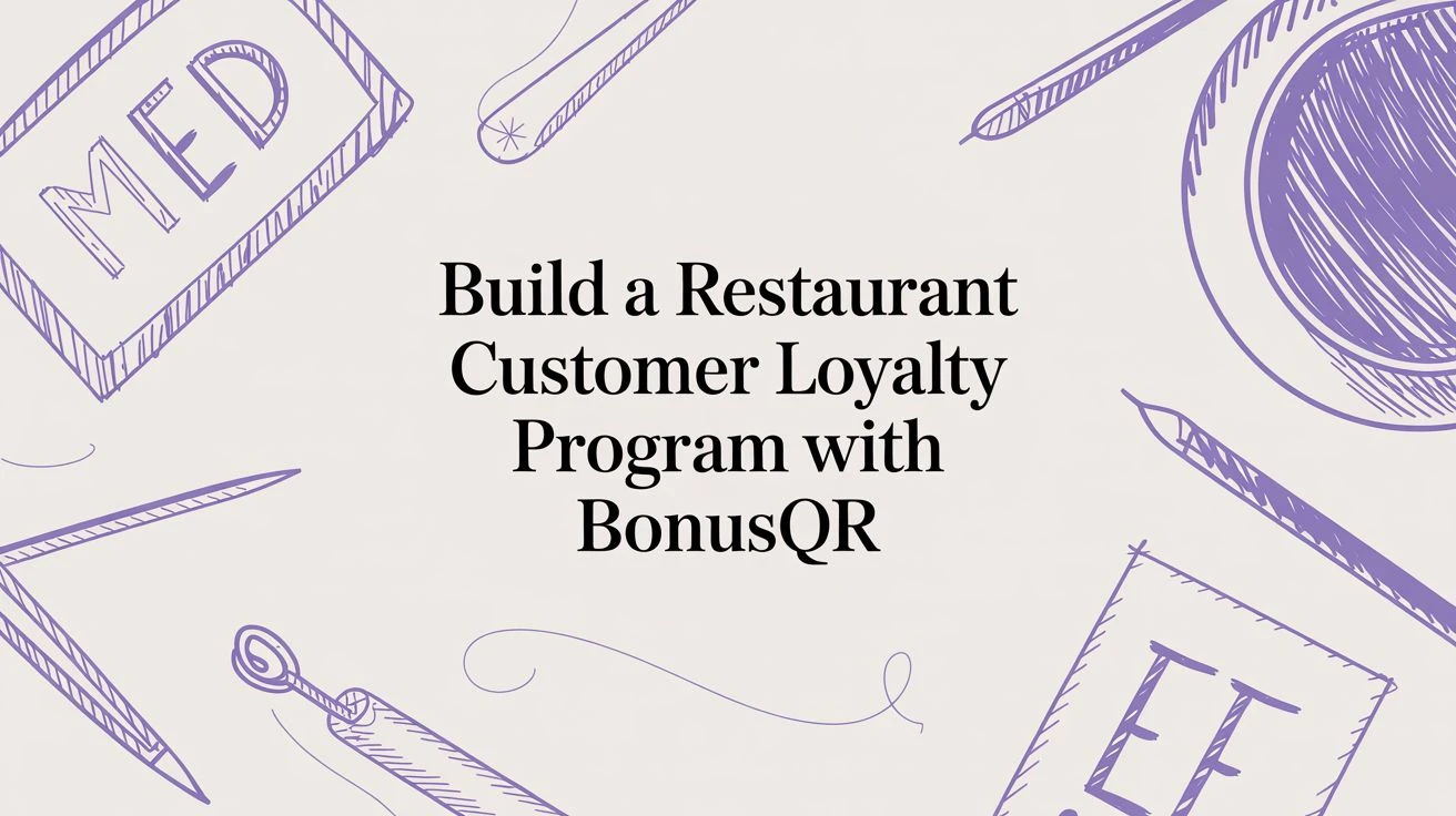 Build A Restaurant Customer Loyalty Program With BonusQR