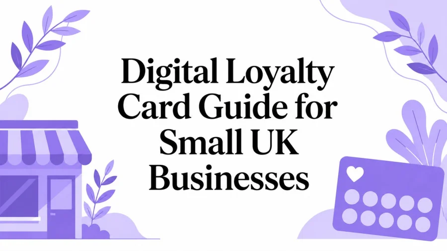 Digital Loyalty Card Guide for Small UK Businesses