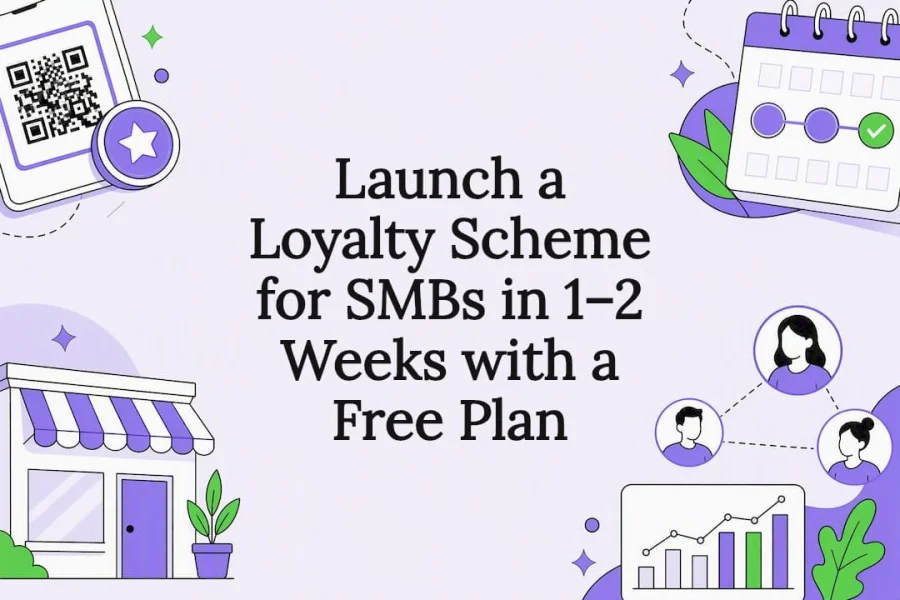 Launch a Loyalty Scheme for SMBs in 1–2 Weeks with a Free Plan