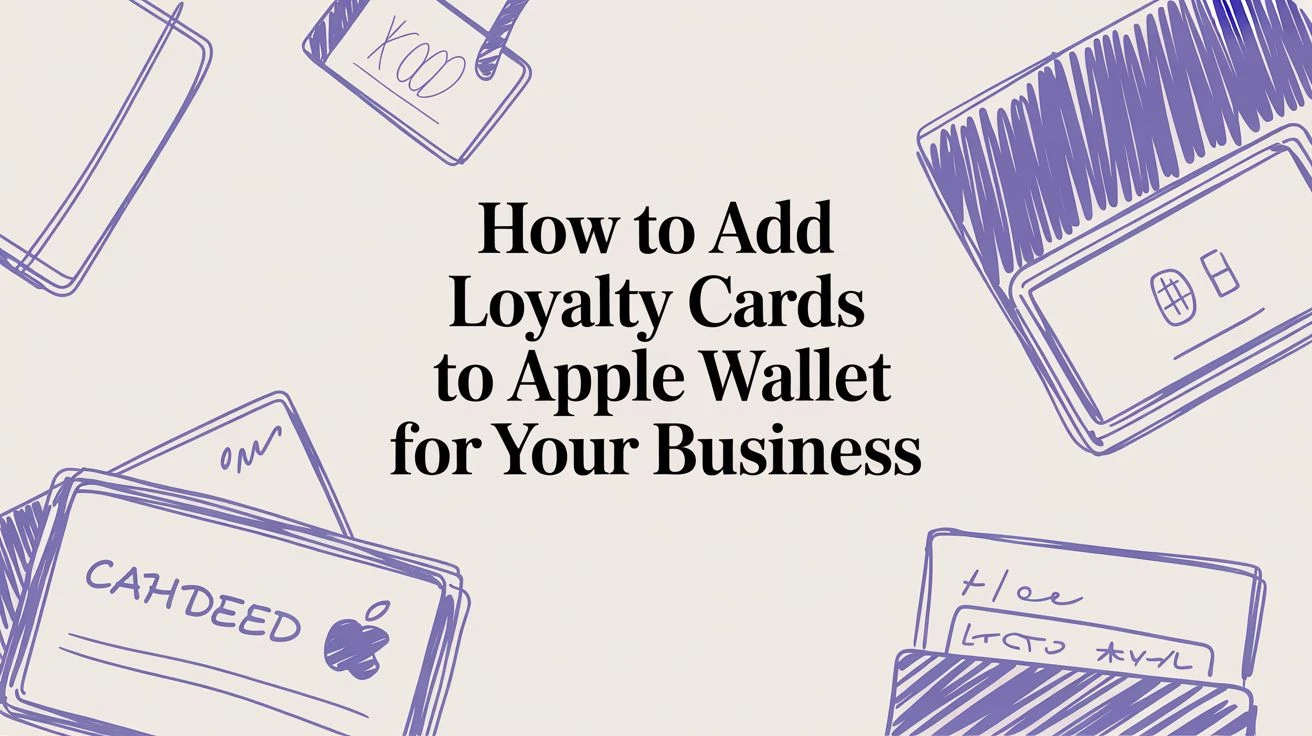 How Small Businesses Can Add Loyalty Cards to Apple Wallet