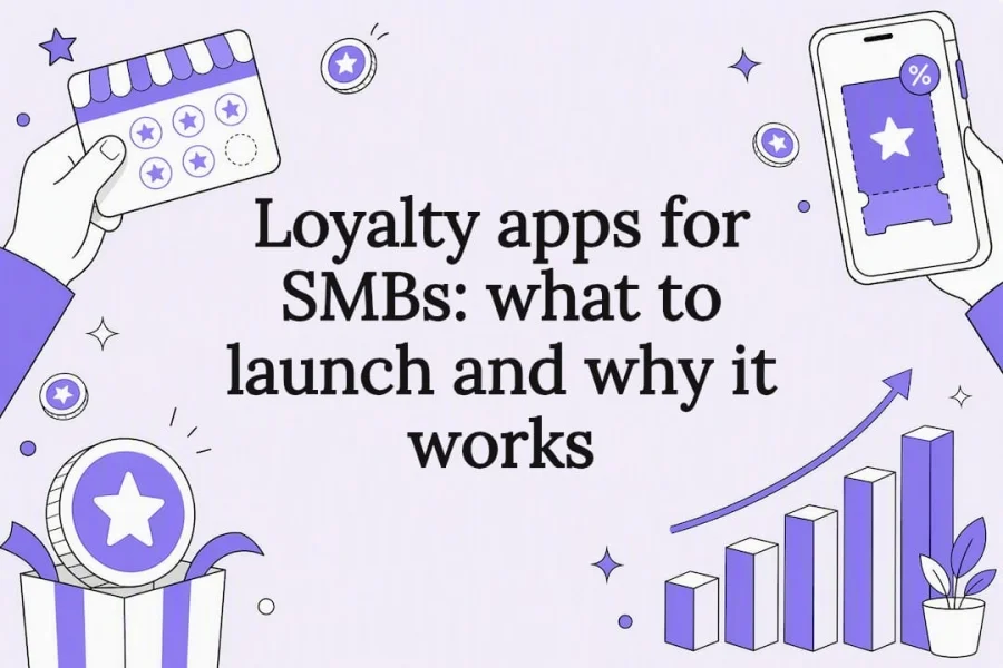 Loyalty apps for SMBs: what to launch and why it works