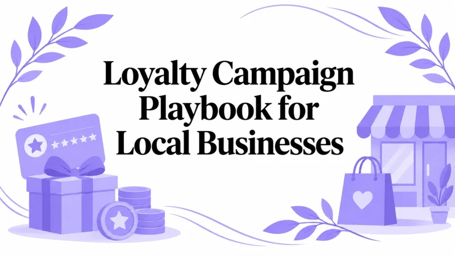 Loyalty Campaign Playbook for Local Businesses