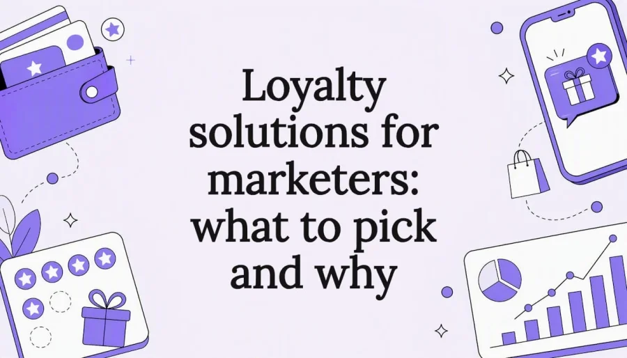 Soluciones de fidelización para marketers: qué elegir y por qué