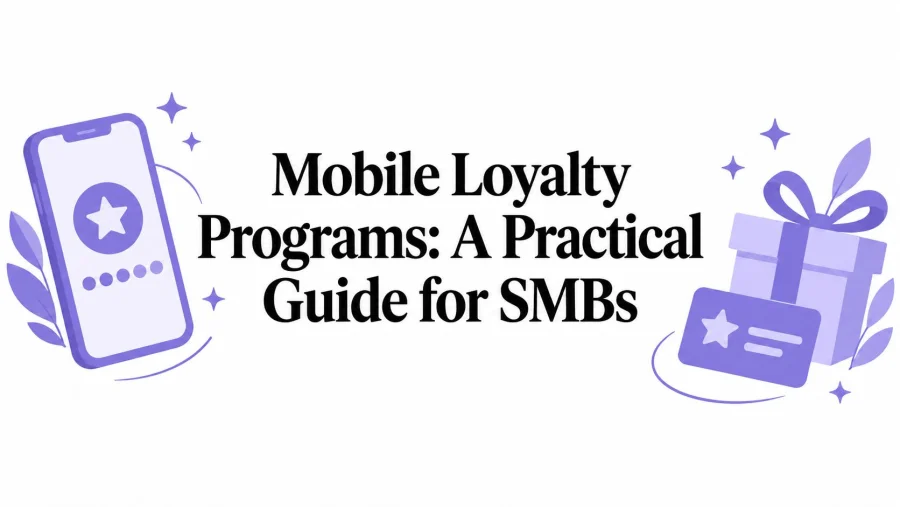 Mobile Loyalty Programs: A Practical Guide for SMBs
