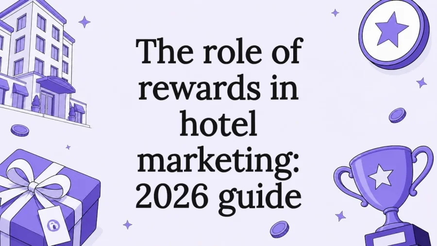 Le rôle des récompenses dans le marketing hôtelier : guide 2026