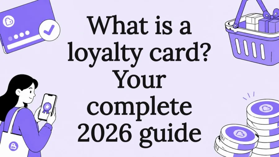 Qu'est-ce qu'une carte de fidélité ? Votre guide complet 2026