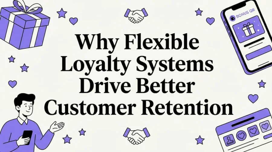 Why Flexible Loyalty Systems Drive Better Customer Retention