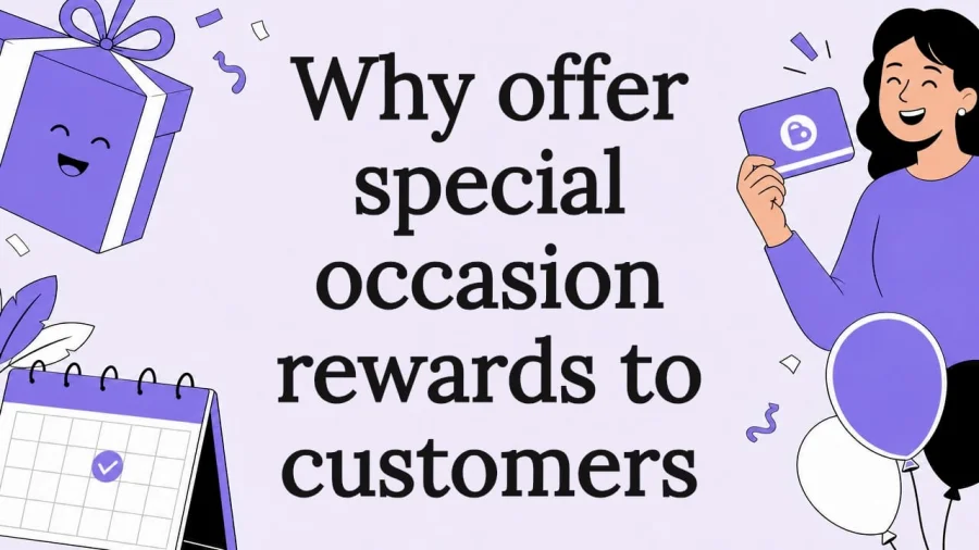 Why offer special occasion rewards to customers
